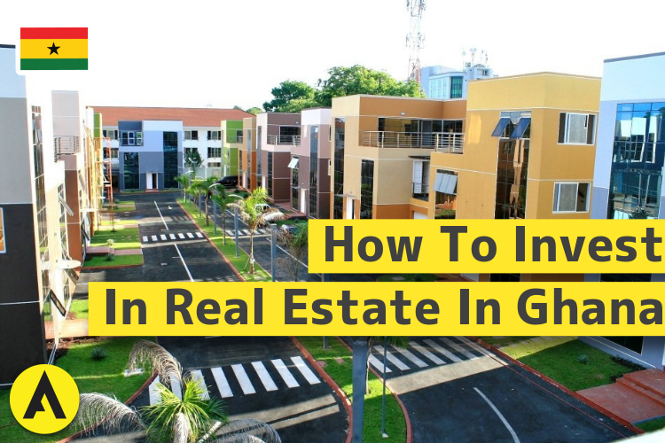 how-to-invest-in-real-estate-in-ghana