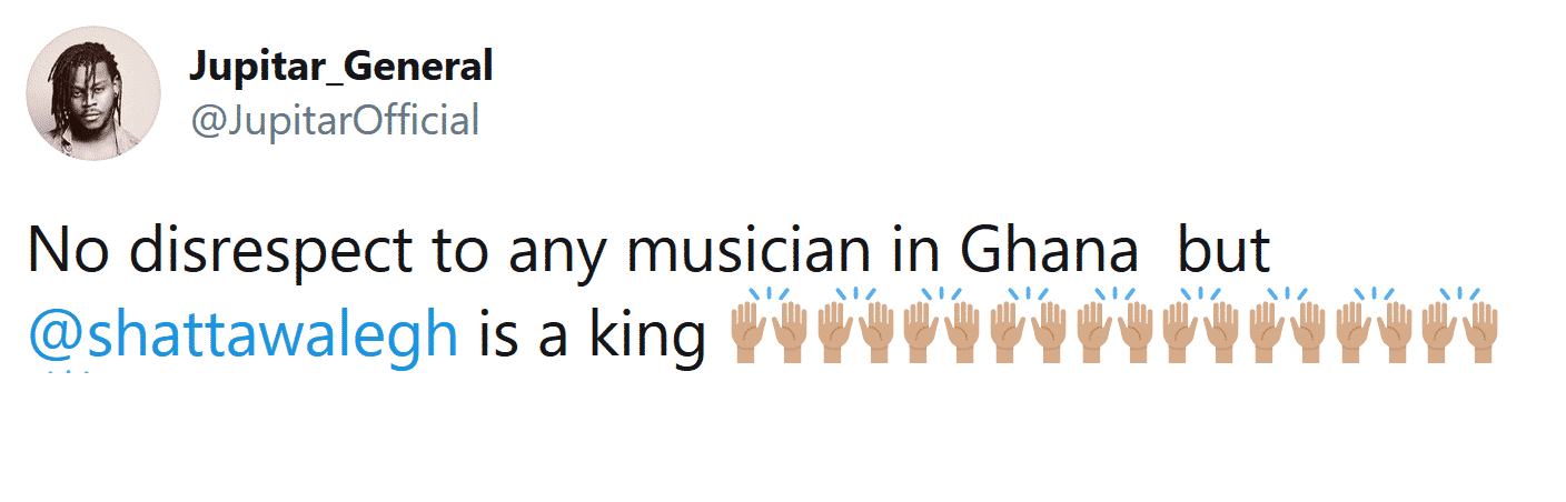No Disrespect To any Musician in Ghana But Shatta Wale is a king - Jupitar Ghanaian artist Jupitar this morning tweeted "No disrespect to any musician in Ghana but @shattawalegh is a king" Shortly after publishing the tweet, Jupitar received a massive response on his tweet.