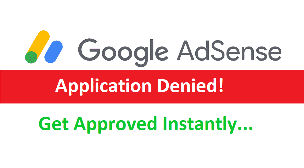 Google Adsense Application denied- Fix These Errors To Get Approved!