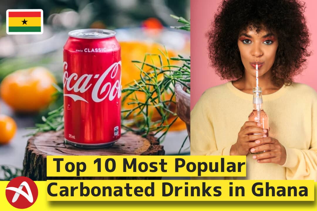 Top 10 Most Popular Carbonated Drinks in Ghana