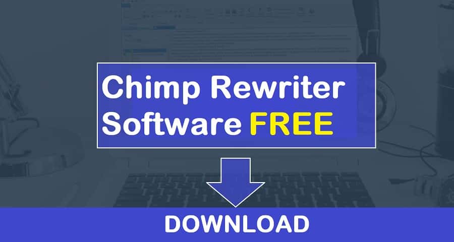 Chimp Rewriter Download Free - Best Article Writer Tool