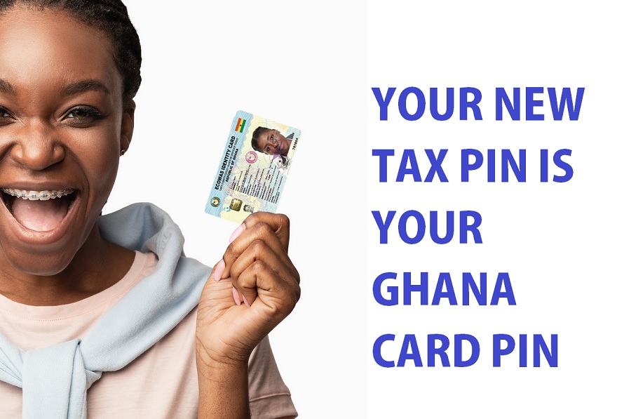 Pay Your Taxes with Your Ghana Card Pin, Your New TIN.