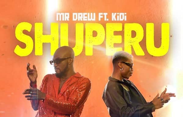 mr drew shuperu ft kidi lyrics