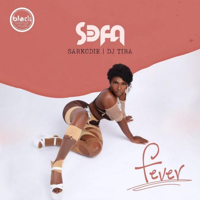 Sefa   Fever Ft Sarkodie DJ Tira