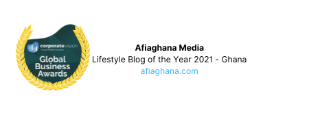 Afiaghana Media Lifestyle Blog of the Year 2021 Ghana afiaghana.com