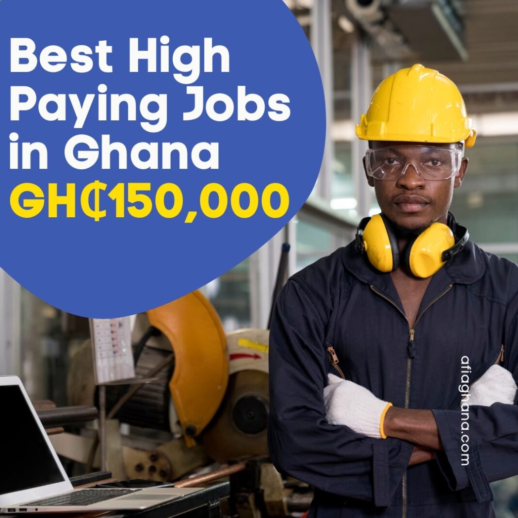 Best High paying Jobs in Ghana (Highest salaries) afiaghana