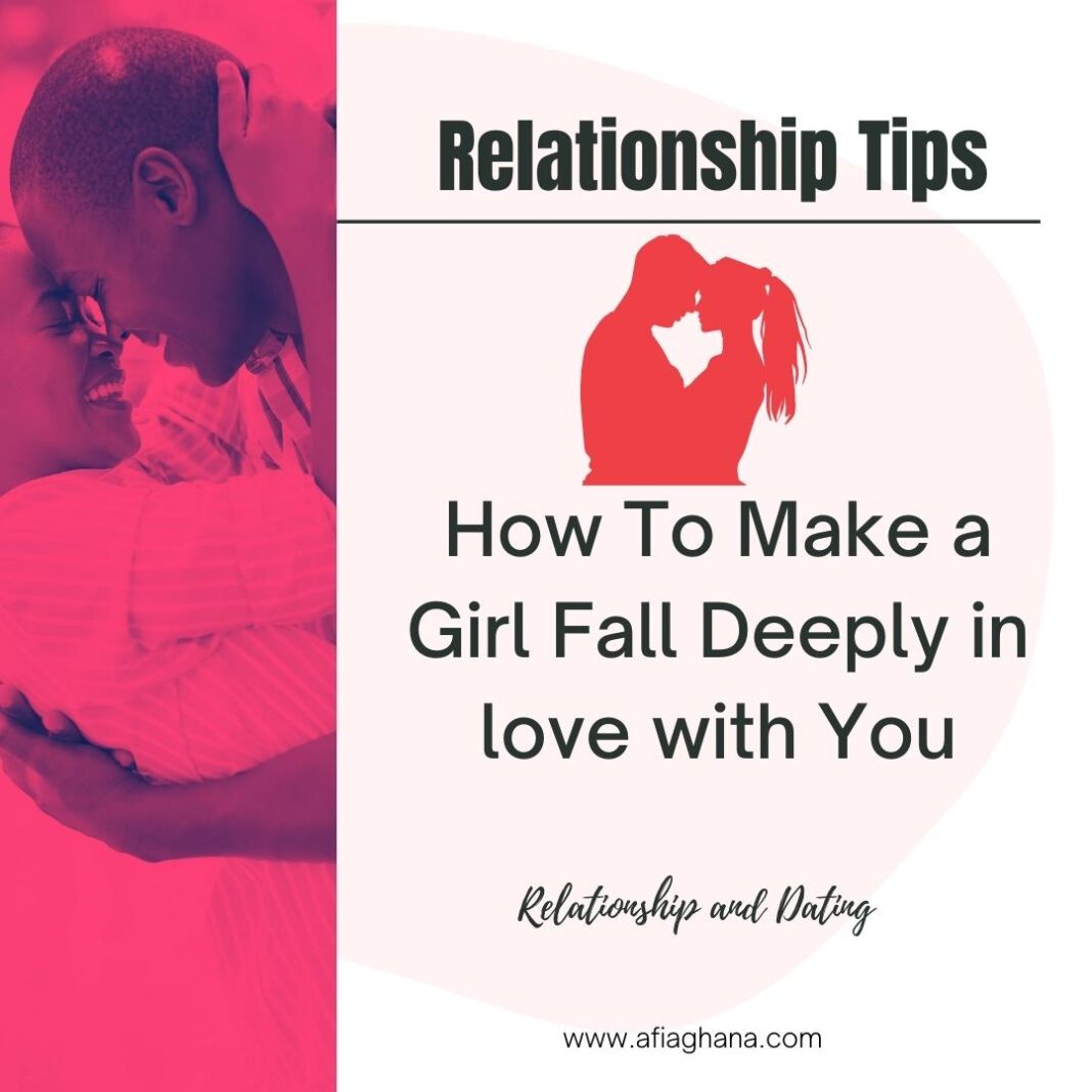 How To Make A Girl Fall For You - Deeply In Love with You!