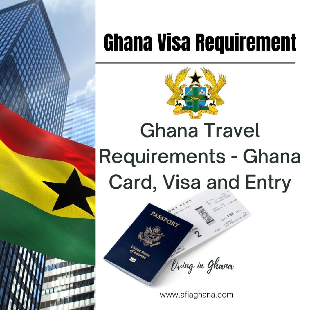 Ghana Travel Requirements - Ghana Card, Visa and Entry