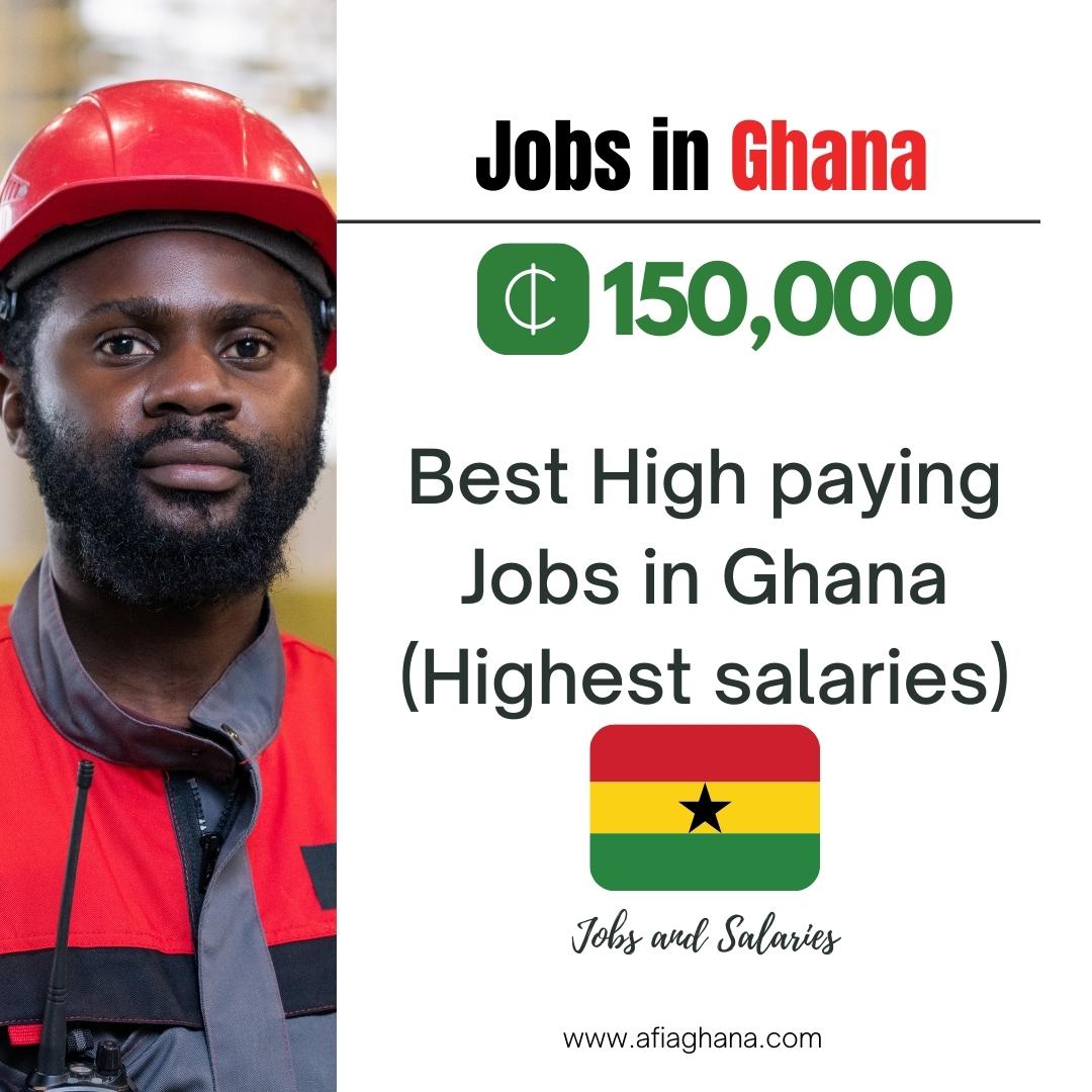 Best High paying Jobs in Ghana (Highest salaries) afiaghana