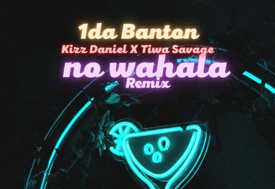 1da Banton No Wahala remix Lyrics (Kizz daniel & Tiwa savage)