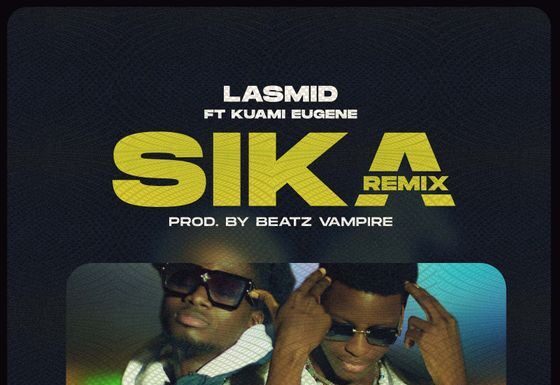 Lasmid Sika remix ft. Kuami Eugene Lyrics (Stream audio)