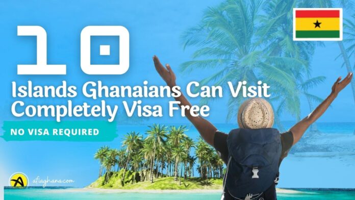 Islands Ghanaians Can Visit Completely Visa Free