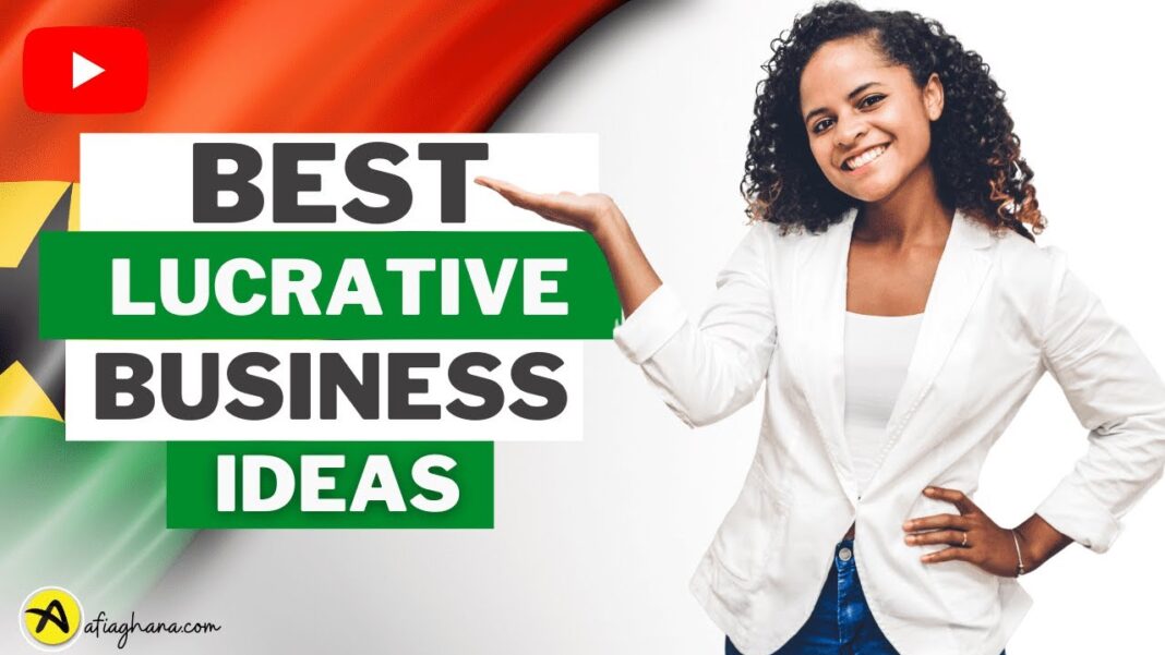 20 Best Lucrative Businesses You Can Start In Ghana | Business Ideas