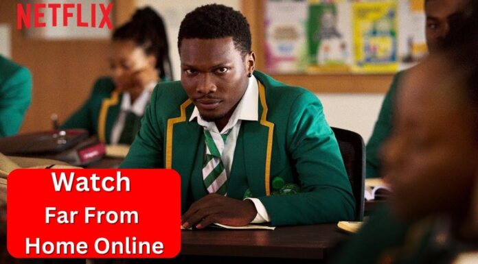 Far From Home Netflix series Watch Online Free