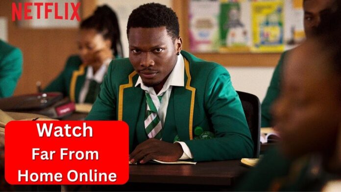 Far From Home Netflix series Watch Online Free