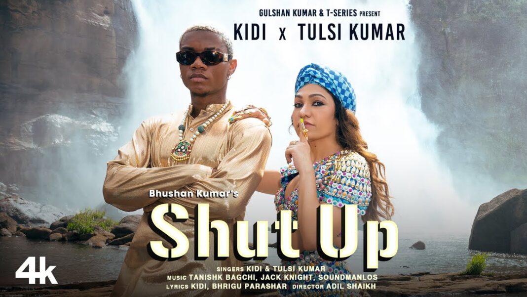 Kidi ft Tulsi Kumar Shut up lyrics (Stream audio)
