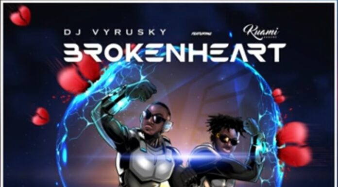DJ Vyrusky ft Kuami Eugene Broken Heart Lyrics (Stream audio)