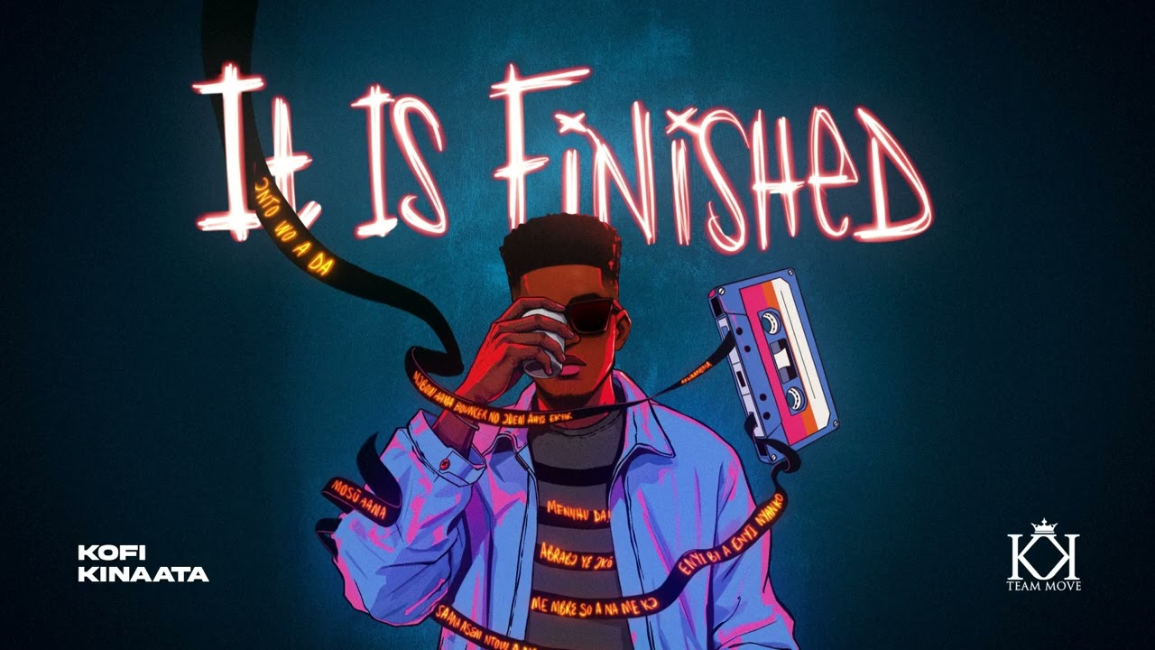 Kofi Kinaata It Is Finished (Prod. By OTWoode) Lyrics (Stream audio)