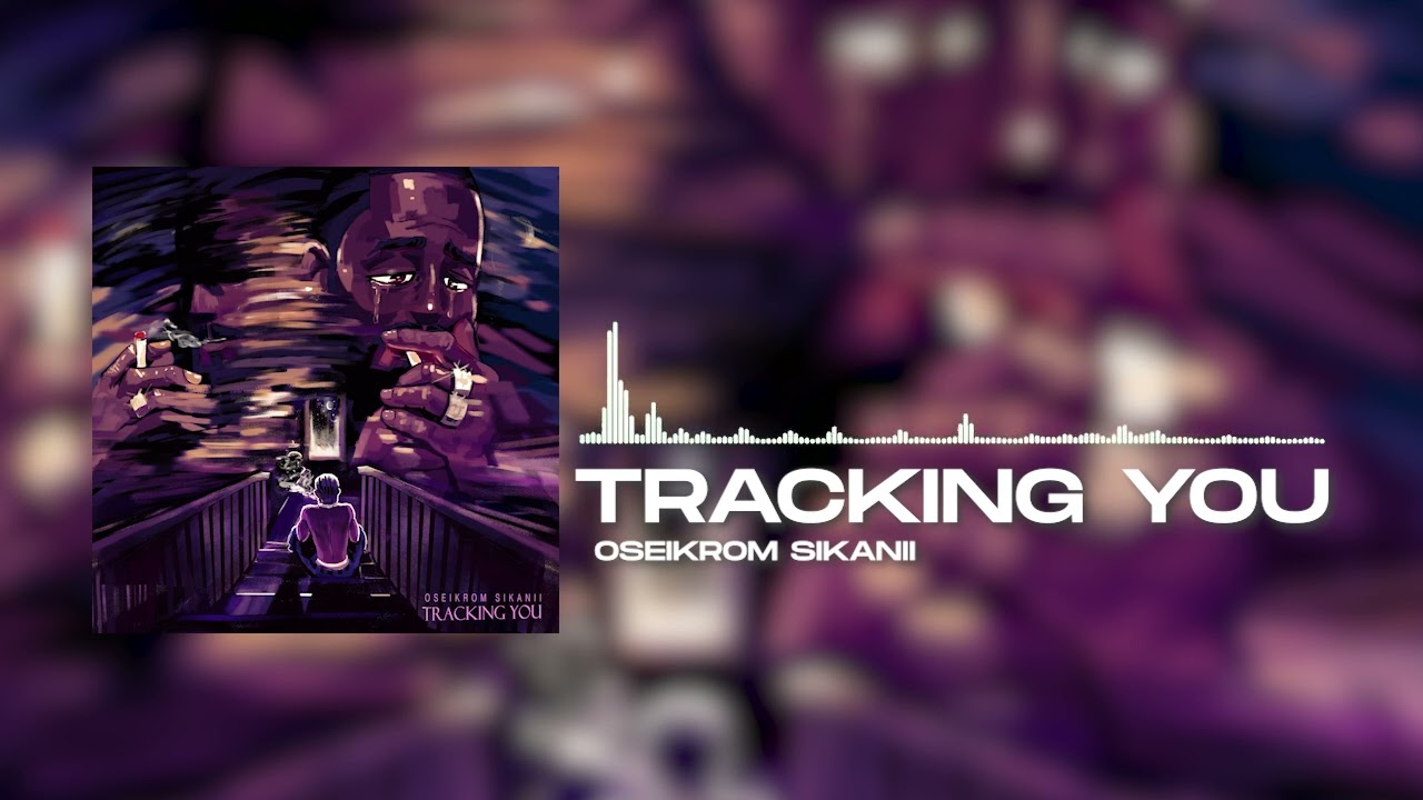 Oseikrom Sikanii Tracking You (Official Audio) Lyrics (Stream audio)