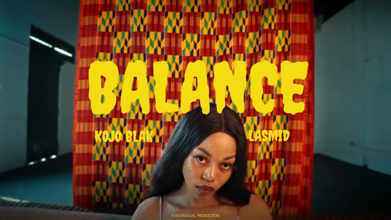 KOJO BLAK BALANCE (with Lasmid) [Official ] Lyrics (Stream audio)