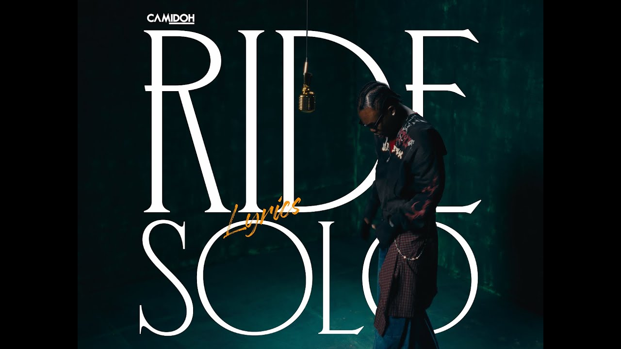Camidoh Ride Solo [ Lyric Video ] Lyrics (Stream audio)