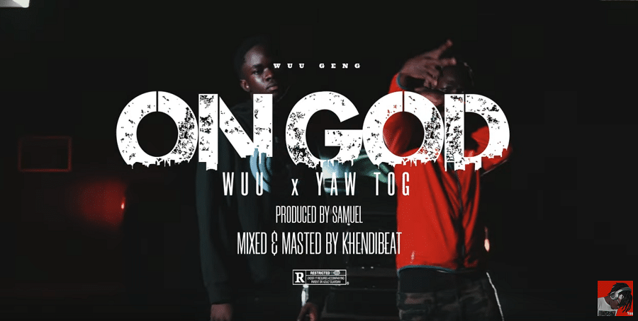 On God Wuu ft Yaw tog lyrics (Stream audio) Download Mp4